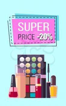 Super price for decorative cosmetics poster. Eyeshadows palettes, black mascara, red lipstick, nail polishes and skin foundation vector illustrations.