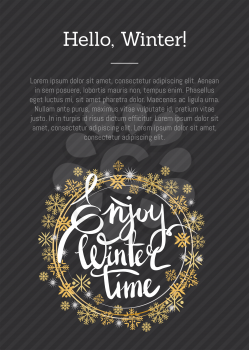 Hello winter enjoy time inscription written in frame made of golden and silver snowflakes and snowballs vector illustration isolated on black with text