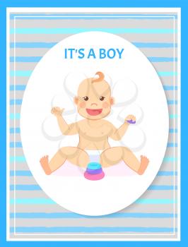 Its a boy greeting card, baby child sitting without support and playing with wooden blocks. Vector infant in diaper and pyramid first toy constructor