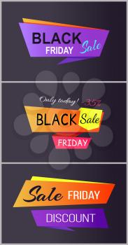 Black Friday sale only today and discount, set of posters with title placed in geometric shapes and ribbons on vector illustration isolated on dark
