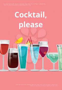 Cocktail please advertising poster with alcoholic drinks in decorated glasses. Vector illustration of ad of bar with request to give some drink