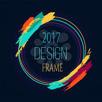 Frame design 2017 round bright border with artistic brush strokes isolated on black background. Circle photoframe in realistic view, place for text