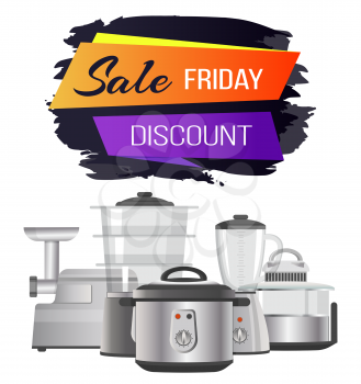 Discount advert Friday sale clearance on white background. Vector illustration with special offer promotion on kitchen electronics poster with text