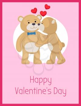 Happy Valentines day poster teddy bears couple, female kisses male in cheek, hearts above them, vector illustration of merry lovers animals isolated