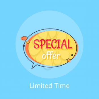 Limited time special offer sale advertisement in round speech bubble with stars and circles colored in yellow isolated on blue vector illustration