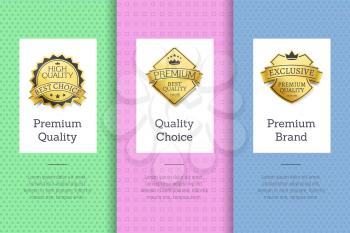 Premium quality choice brand set of posters with golden labels, certificate stamps isolated on abstract backgrounds vector guarantee stickers