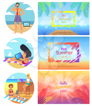 Hello hot summer days in tropics set, letterings with frames, woman working at beach with laptop, man and phone, hot great weather vector illustration
