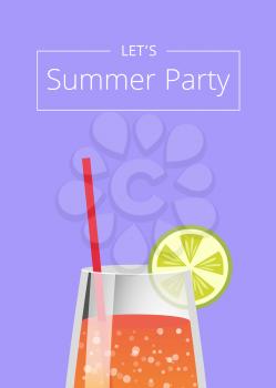 Lets summer party poster with lemonade in glass with straw and slice of lemon vector illustration with closeup of cocktail isolated on purple background