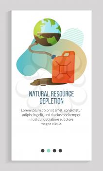 Natural resource depletion vector, canister with liquid pumped from Earth planet, container with pipe and spilled water, environmental problems poster. Earth day. Slider for ecology app, save planet