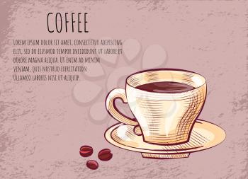 Coffee shop poster, porcelain cup on saucer and three roasted beans on grunge background. Vector brown aroma beverage in mug with handle. Cappuccino or latte