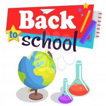 Back to school poster with inscription. Isolated vector illustration of geographical globe and glass laboratory flasks with liquid on white background