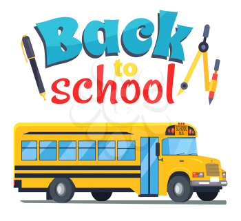 Back to school sticker with bus isolated on white background. Vector illustration of vehicle used for transporting students, fountain pen and compass