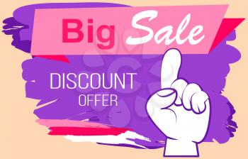 Big sale banner. Sale and discounts. Discount offer vector poster with attention hand gesture color icon. New arrival, big sale and special offer. Black friday. Big discount with hand pointing up