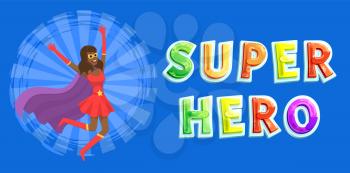 Superwoman smiling, waving hand and has superpowers. Cartoon character in superhero costume with cloak, mask and emblem stands on white background. Strong person protects people from villains