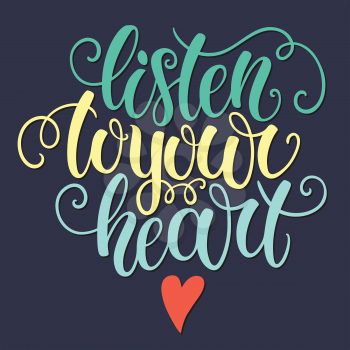 Listen to your heart hand lettering doodle background. Inspiration quote. Greeting card design template. Can be used for website background, poster, printing, banner. Vector illustration