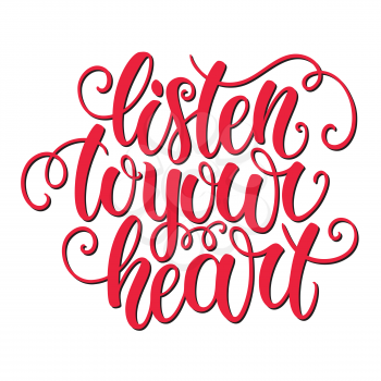 Listen to your heart hand lettering doodle background. Inspiration quote. Greeting card design template. Can be used for website background, poster, printing, banner. Vector illustration