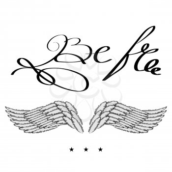 Angel or Phoenix Wings. Winged Logo Design. Part of Eagle Bird. Design Elements for Emblem, Sign, Brand Mark. Be Free Text. Hand Drawn Motivational Lettering.