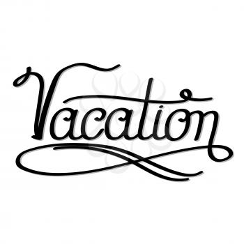 Lettering Text. Hand Sketched Vacation Typography Sign for Badge, Icon, Banner, Tag, Illustration, Postcard Poster