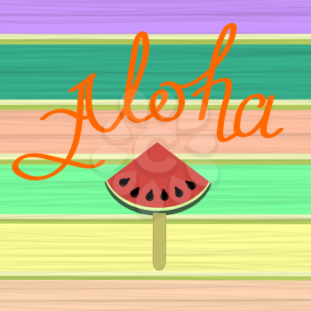 Lettering Vacation Text with Part of Watermelon on Colorful Wooden Planks. Hand Sketched Aloha Typography Sign for Badge, Icon, Banner, Tag, Illustration, Postcard Poster