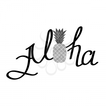Lettering AlohaText with Pineapple. Hand Sketched Vacation Typography Sign for Badge, Icon, Banner, Tag, Illustration, Postcard Poster