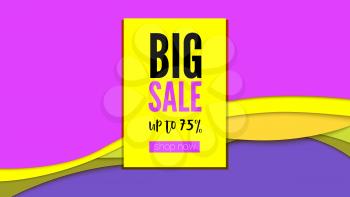 Big sale. Hot offer for buyers on abstract bright background from cut out of paper layers. Get up to seventy five percent discount, shop now. Template for promo actions of shops.
