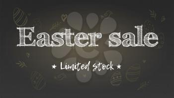 Easter sale, limited stock. Holiday ad on chalk blackboard. Handwritten text on background of pattern of doodle style. Blackboard with sketching drawing for holidays sale actions.