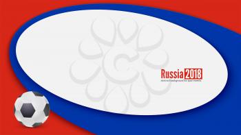 Horizontal banner with playing ball and Russia colors background. Background of football or soccer 2018 world championship cup. Vector 3D illustration for sport events, book design, flyer.