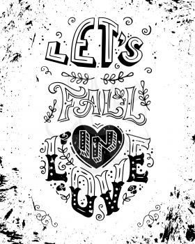 Romantic quote. Vintage grunge hand-lettering. Can be used as a poster for Valentine's day and wedding or print on t-shirts and bags.