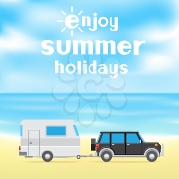 The text enjoy summer holidays on blue sky and sea background. Black car and white trailer on the beach