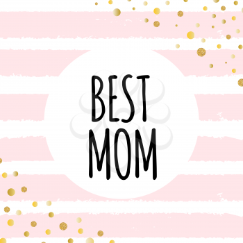 Best Mom Abstract Poster Background. Vector Illustration EPS10