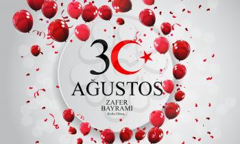 August 30, Victory Day Turkish Speak 30 Agustos, Zafer Bayrami Kutlu Olsun . Vector Illustration EPS10