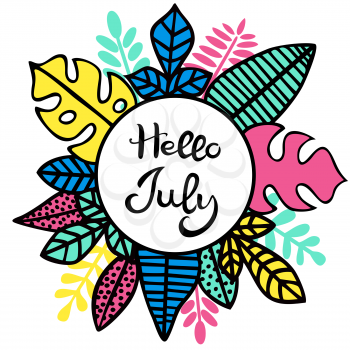 Lettering Hello July. The inscription in a round frame decorated with leaves of different plants.