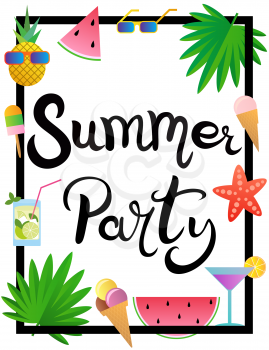 Lettering. Summer party. Hand drawn Inscription in the frame. Decorated with watermelon, pineapple, ice cream, glasses, cocktail, starfish and palm leaves. Template for banner or poster.