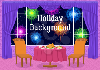 Restaurant Background with Table and Festive Food in Front of Window with View on Night Sky and Colorful Holiday Fireworks, Cartoon Illustration for Your Design. Eps10, Contains Transparencies. Vector