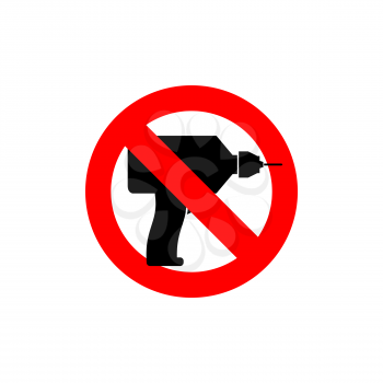Stop  drill. It is forbidden to drill. Red forbidding character. Logo for observance of silence. Frozen tool. Ban loud sound punch