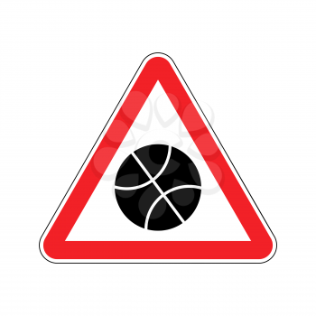 Basketball Warning sign red. game Hazard attention symbol. Danger road sign triangle ball
