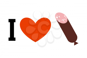 I love sausage. Heart and meat delicacy. Emblem for fans of salami products
