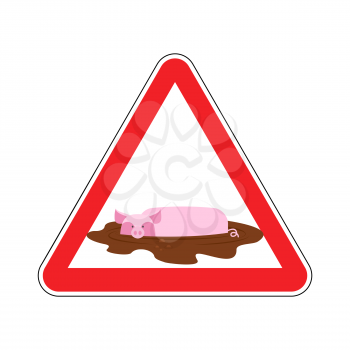 Attention unclean. warning Road sign pig in mud. Caution dirty. 
