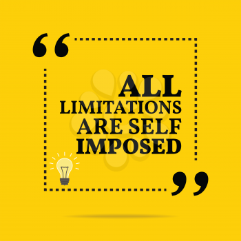 Inspirational motivational quote. All limitations are self imposed. Simple trendy design.