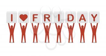 Men holding the phrase i love friday. Concept 3D illustration.