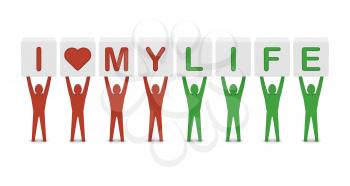 Men holding the phrase i love my life. Concept 3D illustration.