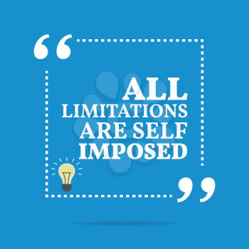 Inspirational motivational quote. All limitations are self imposed. Simple trendy design.