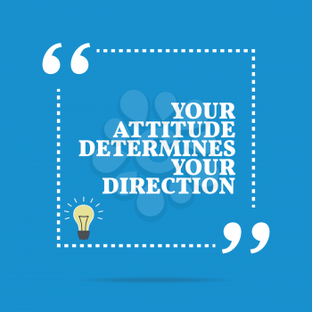 Inspirational motivational quote. Your attitude determines your direction. Simple trendy design.