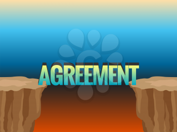 Abyss and word AGREEMENT as bridge. Concept illustration