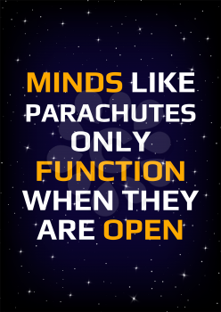 Motivational poster. Minds like parachutes only function when they are open. Open space, starry sky style. Print design. Dark background