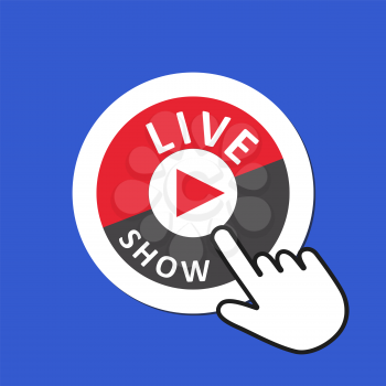 Live show icon. Online streaming concept. Hand Mouse Cursor Clicks the Button. Pointer Push Press