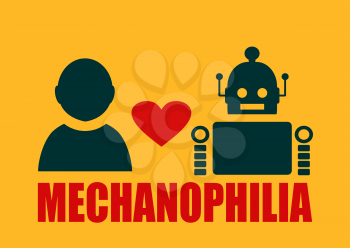 Human and robot relationships. Robotics industry relative image. Heart icon between robot and human. Mechanophilia text