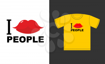 I love  people. Symbol of love kiss. Logo for t-shirts good, joyful person. Vector illustration Romantic emblem with red lips
