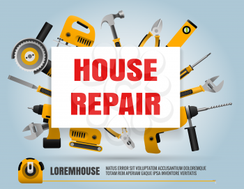 House repair poster. Home repair service label with construction hand tools like hammer and roller, screwdriver and electric jigsaw