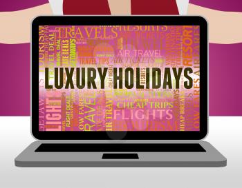 Luxury Holidays Meaning High Quality And Luxe